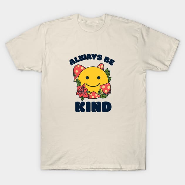 Always Be Kind T Shirt T-Shirt by Bride Babes